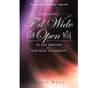 F'd Wide Open: The Rude Awakening of the Heart-Based New Humanity