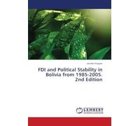 FDI and Political Stability in Bolivia from 1985-2005. 2nd Edition