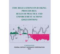 FDIC Regulations on Banking Procedures: Rules of Practice and Enforcement Actions (2025 Edition)