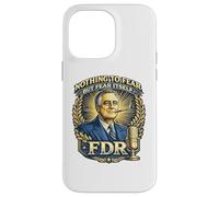 FDR Nothing to Fear Roosevelt Presidential Quote Case for iPhone 14 Pro Max