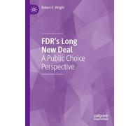 FDR’s Long New Deal: A Public Choice Perspective