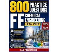 FE Chemical Engineering Exam Prep 2026-2027: Complete Review, Practice Problems, and Step-by-Step Solutions for Success on the FE Chemical Engineering Exam