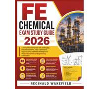 FE Chemical Exam Study Guide 2026: A Comprehensive Review with Challenging Practice Questions, Clear Explanations, Key Concepts, and Proven Strategies for the Fundamentals of Engineering examination