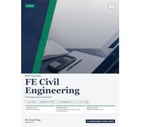 FE Civil Engineering Practice Exams: 2 Full-Length Exams with Detailed Solutions (FE Test Prep Practice Exams)