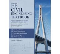 FE CIVIL ENGINEERING TEXTBOOK: NCEES CBT STUDY GUIDE - Comprehensive Handbook with Essential Formulas, Reference Guide, Strategies, and Practice Questions and Answers