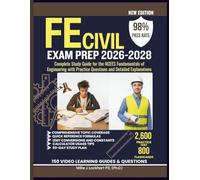 FE CIVIL EXAM PREP 2026-2028: Complete Study Guide for the NCEES Fundamentals of Engineering with Practice Questions and Detailed Explanations