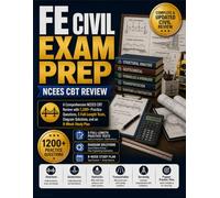 FE CIVIL EXAM PREP: A Comprehensive NCEES CBT Review with 1,200+ Practice Questions, 5 Full-Length Tests, Diagram Solutions, and an 8-Week Study Plan