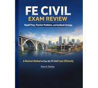 FE Civil Exam Review: Rapid Prep, Practice Problems, and Handbook Strategy: A Shortcut Method to Pass the FE Civil Exam Efficiently (FE Exam Review & Prep Series)