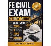 FE CIVIL EXAM STUDY GUIDE 2026 - 2027: In-Depth NCEES Review with 2,600+ Practice Questions, 9 Full-Length Practice Exams, Detailed Solutions, and Test-Taking Techniques