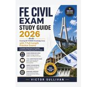 FE CIVIL EXAM STUDY GUIDE 2026: Covering All 15 NCEES Knowledge Areas with 7 Full-Length Practice Exams