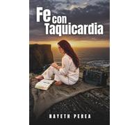 Fe con taquicardia: Mi vida con ansiedad y esperanza