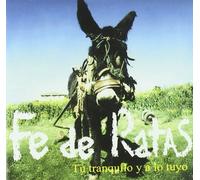 Fe De Ratas - Tu Tranquilo Y a Lo Tuyo