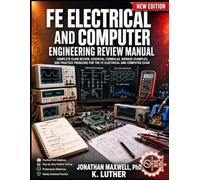 FE ELECTRICAL AND COMPUTER ENGINEERING EXAM PREP MANUAL: CORE CONCEPTS, ENGINEERING MATHEMATICS, CIRCUIT ANALYSIS, COMPUTER SYSTEMS, WORKED SOLUTIONS, AND PRACTICE QUESTIONS