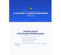 FE Electrical and Computer Engineering Practice Exams: 2 Full-Length Practice Exams with Step-by-Step Solutions and NCEES Handbook References (FE Exam Prep Practice Exams)