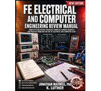 FE ELECTRICAL AND COMPUTER ENGINEERING REVIEW MANUAL: COMPLETE EXAM REVIEW, ESSENTIAL FORMULAS, WORKED EXAMPLES, AND PRACTICE PROBLEMS FOR THE FE ELECTRICAL AND COMPUTER EXAM