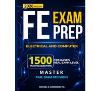 FE ELECTRICAL AND COMPUTER EXAM PREP: FE ELECTRICAL AND COMPUTER EXAM PREP | 1,500 PRACTICE QUESTIONS AND PROBLEMS WITH DETAILED STEP-BY-STEP ... STRATEGIES FOR THE FE ELECTRICAL EXAM