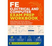 FE Electrical and Computer Exam Prep Workbook (2026-27): NCEES-Mapped Topic Review, Reference Handbook Strategies, Step-by-Step Solutions, Timed Drills, and CBT-Style Practice Exams