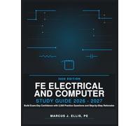 FE ELECTRICAL AND COMPUTER EXAM STUDY GUIDE 2026 - 2027: Build Exam-Day Confidence with 2,200 Practice Questions and Step-by- Step Rationales