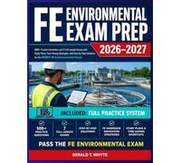 FE Environmental Exam Prep 2026/2027: 7 Full-Length Tests, 500+ Practice Questions & Worked Solutions, with Strategies to Master the Fundamentals of Engineering Exam