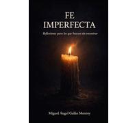 Fe Imperfecta: Reflexiones para los que buscan sin encontrar