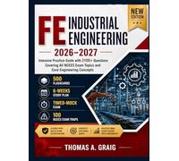 FE Industrial Engineering 2026-2027: Intensive Practice Guide with 2100+ Questions Covering All NCEES Exam Topics and Core Engineering Concepts