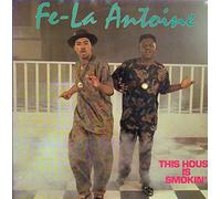 Fe-La Antoine - This House Is Smokin [VINYL]