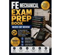 FE MECHANICAL EXAM PREP BOOK: The Ultimate NCEES CBT Review with 1,200+ Practice Questions, 5 Full-Length Tests, Diagram Solutions, and an 8-Week Study Plan