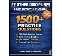FE Other Disciplines Review and Practice 2026-2027: Complete Study Guide with 1500+ Practice Questions, Detailed Solutions, and Exam-Focused Concepts