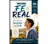 FE REAL: Descubriendo mi Identidad en Cristo: Programa de discipulado para adolescentes | Libro 1 de la colección FE REAL