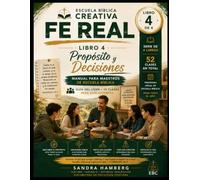 FE REAL MAESTROS: PROPÓSITO Y DECISIONES: LIBRO 4-13 DE 52 CLASES PARA MAESTROS DE ADOLESCENTES