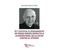 Fe y Justicia: El pensamiento de Pedro Arrupe respecto a la misión papal de la lucha contra el ateísmo (Diáspora)