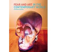 Fear and Art in the Contemporary World