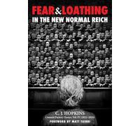 Fear and Loathing in the New Normal Reich : Consent Fac - NEW C. J. Hopkins 202