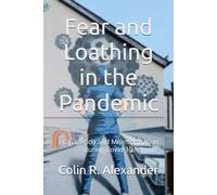 Fear and Loathing in the Pandemic: Propaganda and Misinformation during Covid-19
