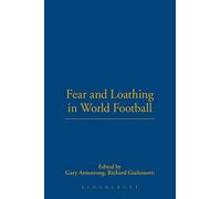 Fear and Loathing in World Football: v. 1 (Global Sport Cultures)
