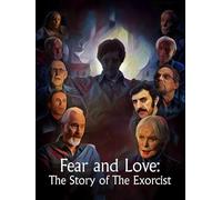 Fear and Love: The Story of The Exorcist