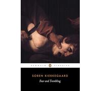 Fear and Trembling: Dialectical Lyric by Johannes De Silentio (Penguin Classics)