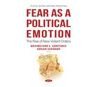 Fear as a Political Emotion: The Rise of New Violent Orders