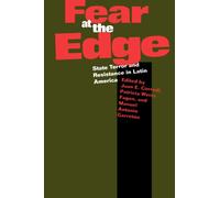 Fear at the Edge : State Terror and Resistance in Latin America