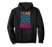 Fear Bows When Faith Rises Religious Quote Christian Pullover Hoodie