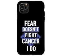 Fear Doesn't Fight Cancer I Do Strong Survivor Case for iPhone 11 Pro Max