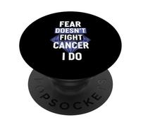 Fear Doesn't Fight Cancer I Do Strong Survivor PopSockets Adhesive PopGrip