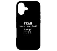 Fear doesn't stop Death. It stops Life. - be adventurous Case for iPhone 17