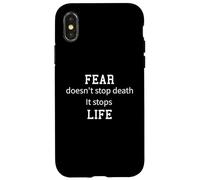 Fear doesn't stop Death. It stops Life. - be adventurous Case for iPhone X/XS