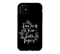 Fear Ends Where Faith Begins Botanical Floral Case for iPhone 11