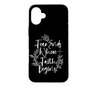 Fear Ends Where Faith Begins Botanical Floral Case for iPhone 16 Plus
