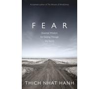 Fear: Essential Wisdom for Getting Through The Storm by Thich Nhat Hanh (2012-11-15)