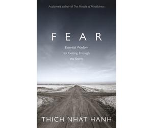 Fear: Essential Wisdom for Getting Through The Storm by Thich Nhat Hanh (2012-11-15)