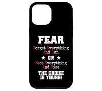 Fear Forget Everything And Run Or Face Rise Choice Is Yours Case for iPhone 12 Pro Max
