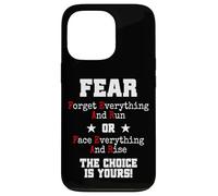 Fear Forget Everything And Run Or Face Rise Choice Is Yours Case for iPhone 13 Pro